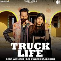 Truck Life Rana Winnipeg, Raj Gulzar MP3 Song, Truck Life Album