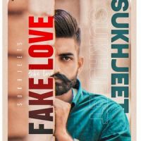 Fake Love Sukhjeet MP3 Song, Fake Love Album