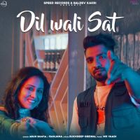 Dil Wali Sat Arun Bhatia, Ranjana MP3 Song, Dil Wali Sat Album