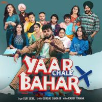 Yaar Chale Bahar Gur Sidhu MP3 Song, Yaar Chale Bahar Album