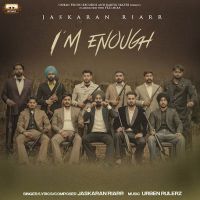 I M Enough Jaskaran Riarr MP3 Song, I M Enough Album