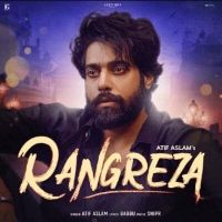 Download Rangreza Atif Aslam mp3 song, Rangreza lyrics