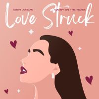 Love Struck Arsh Jordan MP3 Song, Love Struck Album