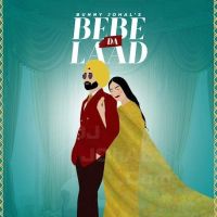 Bebe Da Laad Bunny Johal MP3 Song, Bebe Da Laad Album