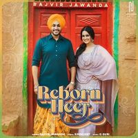 Reborn Heer Rajvir Jawanda MP3 Song, Reborn Heer Album