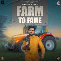 Download Farm to Fame Pirtpal Brar mp3 song, Farm to Fame lyrics