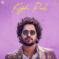 Kujh Pal Gurshabad, Mitika Kanwar MP3 Song, Kujh Pal Album