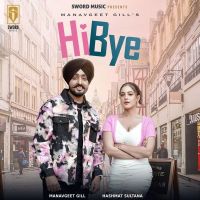 Hi Bye Manavgeet Gill MP3 Song, Hi Bye Album