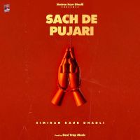 Download Sach De Pujari Simiran Kaur Dhadli mp3 song, Sach De Pujari lyrics