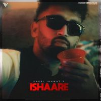Download Ishaare Kauri Jhamat mp3 song, Ishaare lyrics