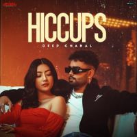 Download Hiccups Deep Chahal mp3 song, Hiccups lyrics