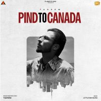 Download Pind To Canada Tarsem mp3 song, Pind To Canada lyrics