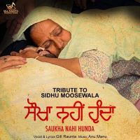 Saukha Nahi Hunda Gill Raunta MP3 Song, Saukha Nahi Hunda Album