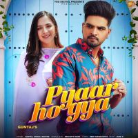 Pyaar Ho Gya Guntaj MP3 Song, Pyaar Ho Gya Album