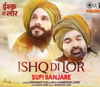 Download Ishq Di Lor Baba Sahni, Sufi Banjare mp3 song, Ishq Di Lor lyrics