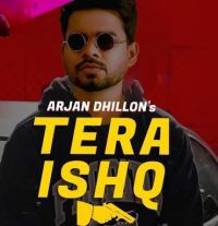 Download Tera Ishq Arjan Dhillon mp3 song, Tera Ishq lyrics