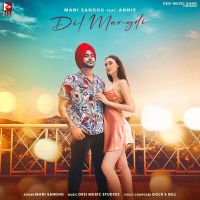Download Dil Mangdi Mani Sandhu mp3 song, Dil Mangdi lyrics