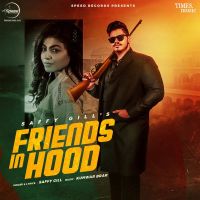 Friends In Hood Saffy Gill MP3 Song, Friends In Hood Album