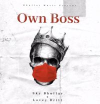 Own Boss Sky Bhullar MP3 Song, Own Boss Album