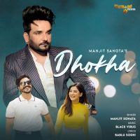 Dhokha Manjit Sahota MP3 Song, Dhokha Album