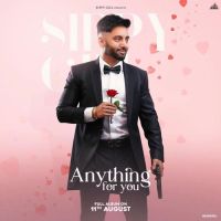 Be Mine Sippy Gill MP3 Song, Anything For You Album
