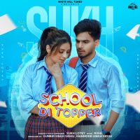 School Di Topper Sukh Lotey MP3 Song, School Di Topper Album
