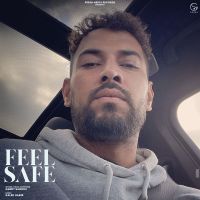 Feel Safe Garry Sandhu MP3 Song, Feel Safe Album