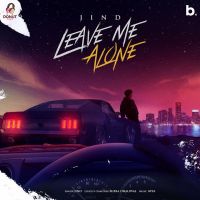 Leave Me Alone Jind MP3 Song, Leave Me Alone Album