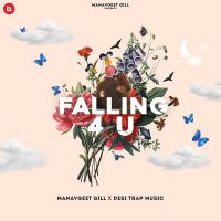Download Falling 4 U Manavgeet Gill mp3 song, Falling 4 U lyrics
