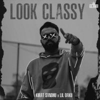 Look Classy Kirat Sandhu MP3 Song, Look Classy Album