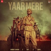 Download Yaar Mere Himmat Sandhu mp3 song, Yaar Mere lyrics