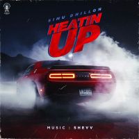 Heatin Up Simu Dhillon MP3 Song, Heatin Up Album