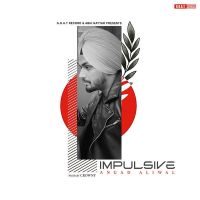 Impulsive Angad Aliwal MP3 Song, Impulsive Album
