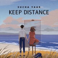 Its True Sucha Yaar MP3 Song, Keep Distance - EP Album