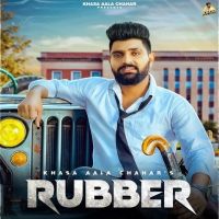 Rubber Khasa Aala Chahar MP3 Song, Rubber Album