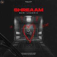 Shreaam Guri Lahoria MP3 Song, Shreaam Album
