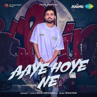 Aaye Hoye Ne Mani Moudgill MP3 Song, Aaye Hoye Ne Album