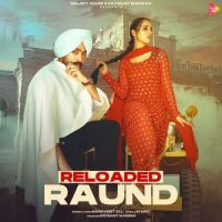 Reloaded Raund Manavgeet Gill MP3 Song, Reloaded Raund Album
