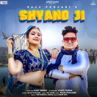 Shyano Ji Raju Punjabi MP3 Song, Shyano Ji Album