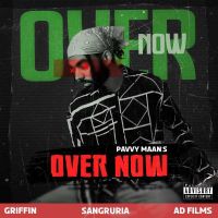 Over Now Pavvy Maan MP3 Song, Over Now Album