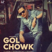 Gol Chowk Hustinder, Gurlez Akhtar MP3 Song, Gol Chowk Album