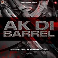 AK Di Barrel Himmat Sandhu MP3 Song, AK Di Barrel Album