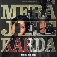 Mera Jee Karda Byg Byrd MP3 Song, Mera Jee Karda Album
