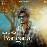 Kangana Sucha Yaar MP3 Song, Kangana Album