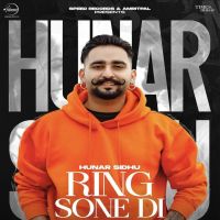 Ring Sone Di Hunar Sidhu MP3 Song, Ring Sone Di Album