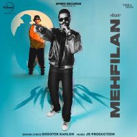 Mehfilan Shooter Kahlon MP3 Song, Mehfilan Album