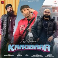 Karobaar Zora Randhawa MP3 Song, Karobaar Album