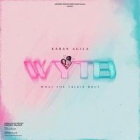 WYTB Karan Aujla, Gurlez Akhtar MP3 Song, WYTB Album