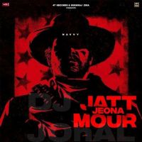 Jatt Jeona Mour Navvy MP3 Song, Jatt Jeona Mour Album