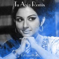 Tu Aaja (Remix) Dj Usman Bhatti MP3 Song, Tu Aaja (Remix) Album